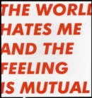 The World Hates Me and the Feeling Is Mutual - Vinyl
