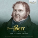Friedrich Berr: Opera Fantasies for Clarinet & Piano - CD