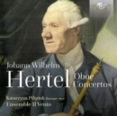 Johann Wilhelm Hertel: Oboe Concertos - CD