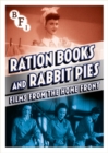 Ration Books and Rabbit Pies - Films from the Home Front - DVD
