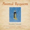 Rachel Fuller: Animal Requiem - CD