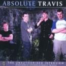 Absolute Travis: The Unauthorised Interview - CD