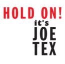 Hold On! It's Joe Tex - CD