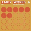 Early Works: Music from the Archives - Vinyl
