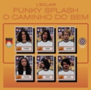 Funky Splash/O Caminho Do Bem - Vinyl