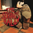 The Servants' Ball - CD
