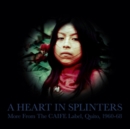 A Heart in Splinters: More from the CAIFE Label, Quito, 1960-68 - Vinyl