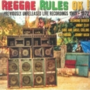 Reggae Rules Ok!: Previously Unreleased Live Recordings 1969-1972 - CD