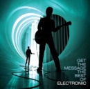 Get the Message: The Best of Electronic - CD