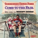 Tennessee Ernie Ford Invites You to Come to the Fair/...: Here Comes the Mississippi Showboat - CD