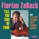 'Till the End of Time/It's Easy to Dance With Florian ZaBach - CD