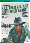 Kill Them All and Come Back Alone - DVD
