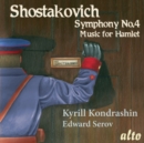Shostakovich: Symphony No. 4/Music for Hamlet - CD