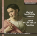 Vladimir Martynov: Come In!/Leonid Desyatnikov: Poor Liza - CD