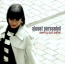 Almost Persuaded - CD