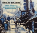 Fish Tales: Music & Poetry Inspired By the Grimsby Fishing Industry Heritage - CD