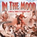 In the Mood: A Musical Tribute to the War Years - CD