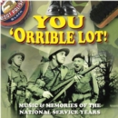 You 'Orrible Lot!: Music and Memories of the National Service Years - CD