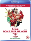 Don't Take Me Home - Blu-ray