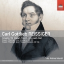 Carl Gottlieb Reissiger: Complete Piano Trios - CD