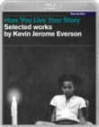 How You Live Your Story - Selected Works By Kevin Jerome Everson - Blu-ray