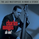 Ah Um!: The Jazz Masterpiece in Mono & Stereo - CD