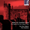 Music for Troubled Times: The English Civil War & Siege of York - CD