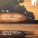 Strata: Eleanor Alberga Orchestral Works - CD