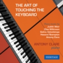 Antony Clare: The Art of Touching the Keyboard - CD