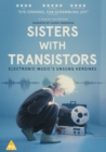 Sisters With Transistors - DVD