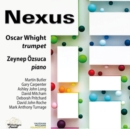 Oscar Whight/Zeynep Ozsuca: Nexus - CD
