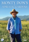 Monty Don's Adriatic Gardens - DVD