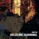 Hello Mr. Schimmel - Vinyl