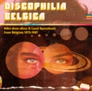 Discophilia Belgica - Part 1/2: Next-door-disco & Local Spacemusic from Belgium 1975-1987 - Vinyl