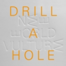 Drill a Hole - Vinyl