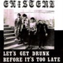 Let's Get Drunk Before It's Too Late - Vinyl