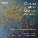 Casella/Mulé/Respighi/Pizzetti: Musica Per Violoncello... - CD