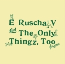 E Ruscha V and the Only Thingz, Too - Vinyl