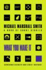 What You Make It : Selected Short Stories - Book
