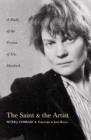 The Saint and Artist : A Study of the Fiction of Iris Murdoch - Book