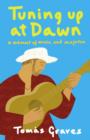 Tuning Up at Dawn : A Memoir of Music and Majorca - Book