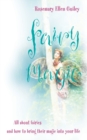 Fairy Magic : All About Fairies and How to Bring Their Magic into Your Life - Book