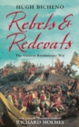 Rebels and Redcoats : The American Revolutionary War - Book