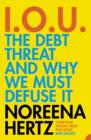 IOU : The Debt Threat and Why We Must Defuse it - Book
