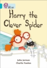Harry the Clever Spider : Band 07/Turquoise - Book