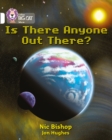 Is There Anyone Out There? : Band 10/White - Book