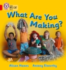 What Are You Making? : Band 02b/Red B - Book