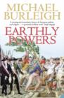 Earthly Powers : The Conflict Between Religion & Politics from the French Revolution to the Great War - Book