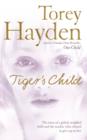 The Tiger’s Child : The Story of a Gifted, Troubled Child and the Teacher Who Refused to Give Up on Her - Book