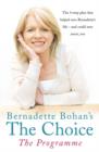 Bernadette Bohan’s The Choice: The Programme : The Simple Health Plan That Saved Bernadette’s Life – and Could Help Save Yours Too - Book